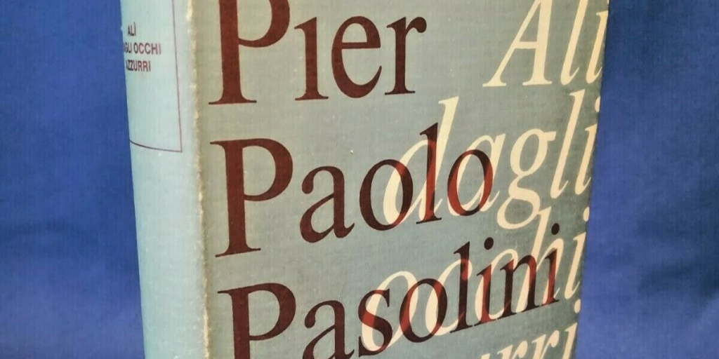 Ali dagli occhi azzurri – Omaggio a Pier Paolo Pasolini